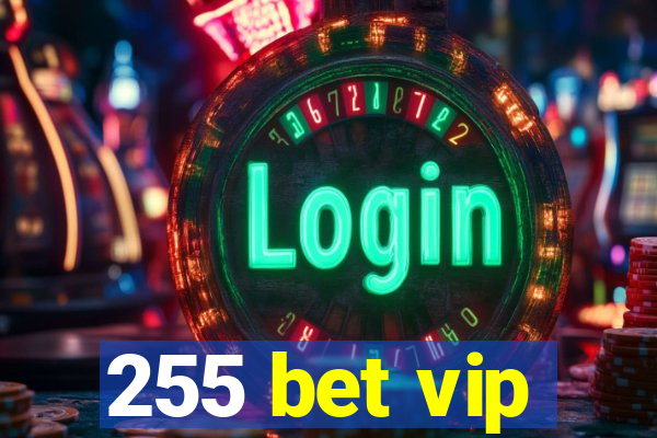 255 bet vip